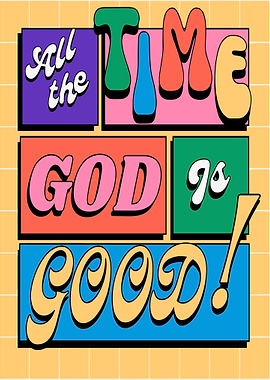 All the Time God is Good