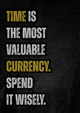 Time is Valuable Currency