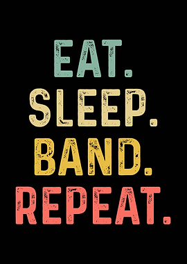 Eat Sleep Band Repeat