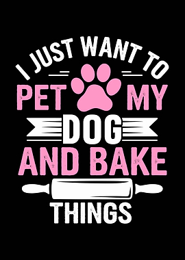Pet Dog and Bake Things