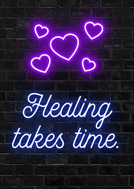 Healing Takes Time Neon Sign