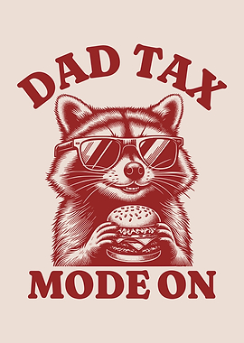 Dad Tax Mode On Funny Raccoon With A Burger