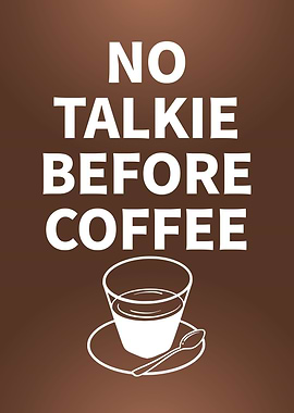 No Talkie Before Coffee