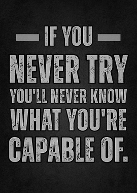 Motivational Quote: Never Try, Never Know