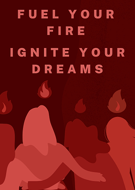 Fuel Your Fire, Ignite Your Dreams