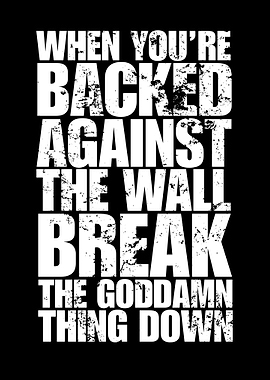 Break the Goddamn Thing Down