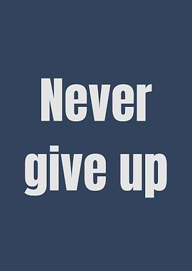 Never Give Up - Inspirational Message