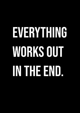 'Everything Works Out in the End' Quote Black Style