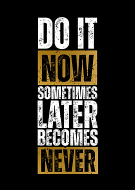 Do it now motivational poster
