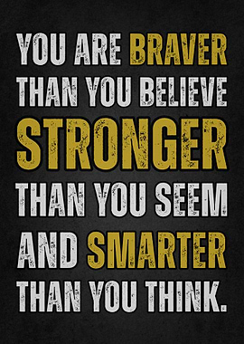 Inspirational Quote: Braver, Stronger, Smarter