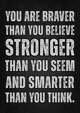 Inspirational Quote: Braver, Stronger, Smarter