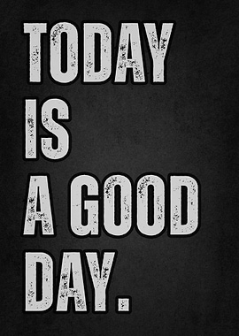 Today is a good day