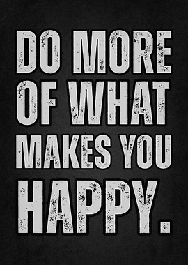 Do More of What Makes You Happy