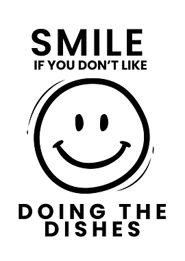 Smile if you dislike doing dishes