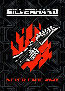 Silverhand Never Fade Away