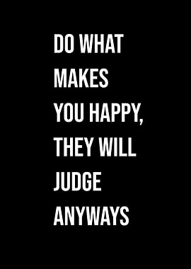 'Do What Makes You Happy' Quote Black Stlye