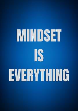 Mindset is Everything