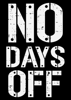 No Days Off - Motivational Text