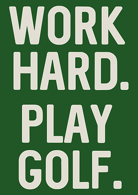 Work Hard Play Golf Text Art