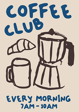 Coffee Club Every Morning Poster
