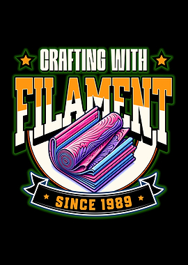 Crafting With Filament Since 1989