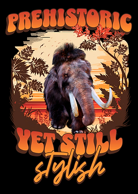 Prehistoric Yet Still Stylish Mammoth