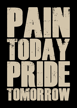 Pain Today Pride Tomorrow | Gym Motivation & Success Quote Poster