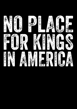 No Place For Kings In America