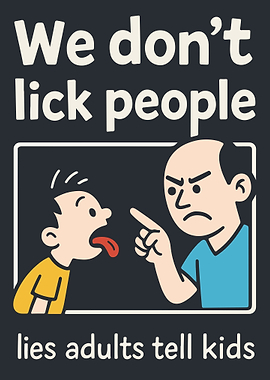 We don't lick people