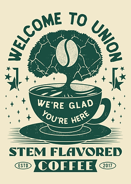 Welcome to Union: Stem Flavored Coffee