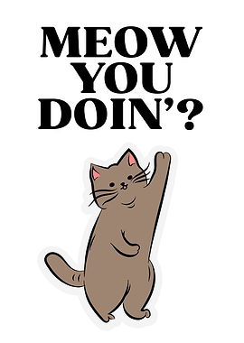 Meow You Doin' Cat Illustration