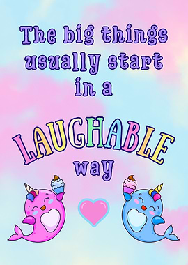 The big things usually start in a laughable way - Narwhal Cartoon