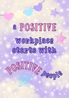 Positive Workplace Starts With Positive People