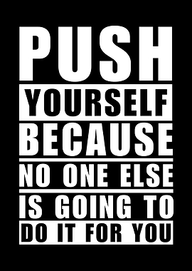 Push Yourself Motivational Quote