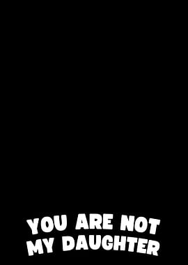 Quote Daughter Father Humor Family