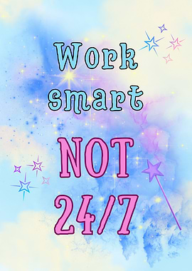 Work Smart Not 24/7