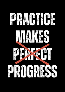 Practice Makes Progress Motivational
