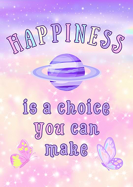 Happiness is a choice you can make