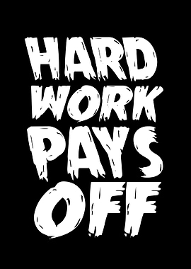 Hard Work Pays Off Poster