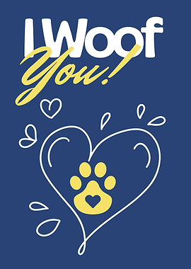 I Woof You! Dog Love