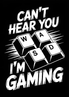 Can't Hear You I'm Gaming