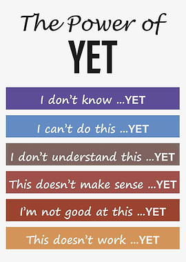 The Power of Yet
