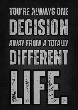 One Decision Away From Different Life