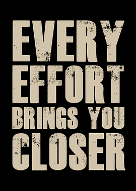 Motivational Mindset & Growth Wall Art Every Effort Closer