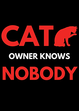 Nobody Owns a Cat Quote Cat Owner