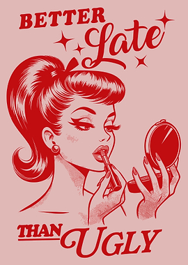 Better Late Than Ugly Illustration