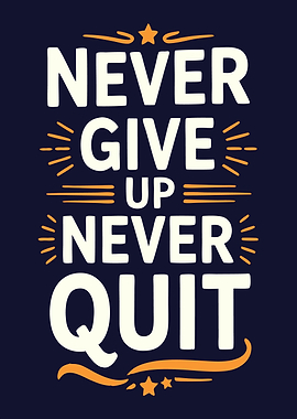 Never Give Up, Never Quit