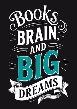 Books, Brain, and Big Dreams