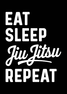Eat Sleep Jiu Jitsu Repeat