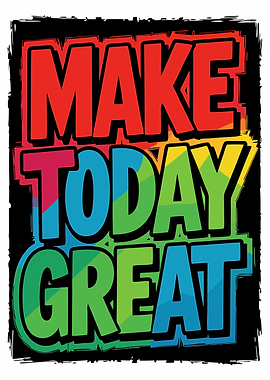 Make Today Great Colorful Text Art